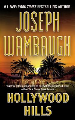 Hollywood Hills: A Novel, Joseph Wambaugh Hollywood Hills: A Novel, Joseph Wambaugh