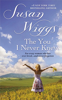 The You I Never Knew, Susan Wiggs The You I Never Knew, Susan Wiggs