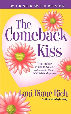 The Comeback Kiss (Warner Forever), Rich,Lani Diane The Comeback Kiss (Warner Forever), Rich,Lani Diane