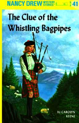 Nancy Drew 41: The Clue of the Whistling Bagpipes, "Keene, Carolyn" Nancy Drew 41: The Clue of the Whistling Bagpipes, "Keene, Carolyn"
