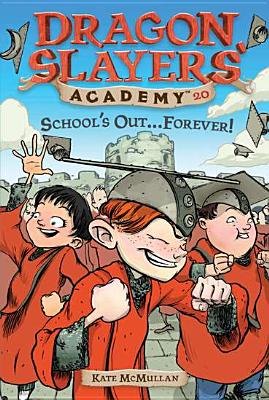 DSA 20 School's Out...Forever! (Dragon Slayers' Academy), Kate McMullan DSA 20 School's Out...Forever! (Dragon Slayers' Academy), Kate McMullan