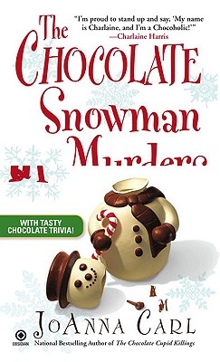 The Chocolate Snowman Murders: A Chocoholic Mystery, Carl, Joanna The Chocolate Snowman Murders: A Chocoholic Mystery, Carl, Joanna