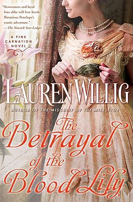 The Betrayal of the Blood Lily, Willig, Lauren The Betrayal of the Blood Lily, Willig, Lauren