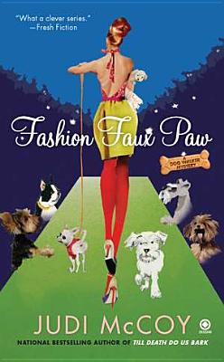 Fashion Faux Paw: A Dog Walker Mystery, Judi McCoy Fashion Faux Paw: A Dog Walker Mystery, Judi McCoy