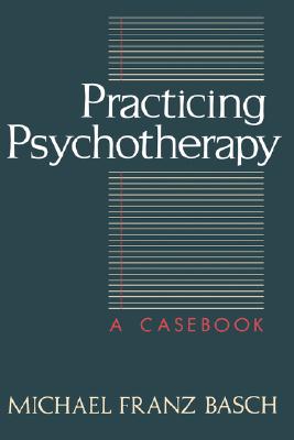 Image for Practicing Psychotherapy: A Casebook