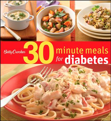 Betty Crocker 30-Minute Meals for Diabetes, Betty Crocker Betty Crocker 30-Minute Meals for Diabetes, Betty Crocker
