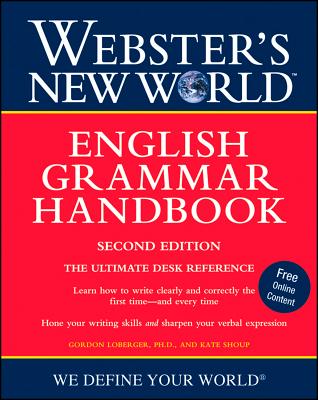 "Webster's New World English Grammar Handbook, Second Edition", "Loberger, Gordon, Shoup, Kate" "Webster's New World English Grammar Handbook, Second Edition", "Loberger, Gordon, Shoup, Kate"