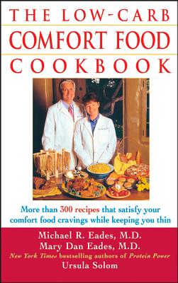 The Low-Carb Comfort Food Cookbook, "Solom, Ursula, Eades, Mary Dan" The Low-Carb Comfort Food Cookbook, "Solom, Ursula, Eades, Mary Dan"