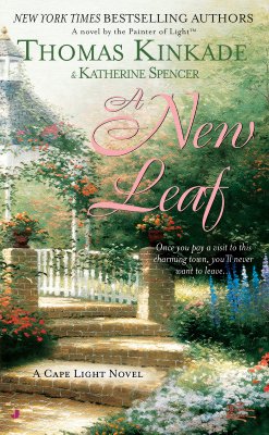 A New Leaf: A Cape Light Novel, Kinkade, Thomas;Spencer, Katherine A New Leaf: A Cape Light Novel, Kinkade, Thomas;Spencer, Katherine