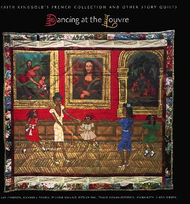 Image for Dancing at the Louvre: Faith Ringgold's French Collection and Other Story Quilts