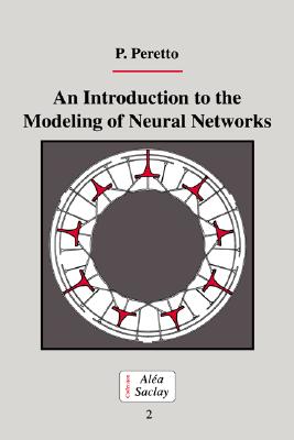 Image for An Introduction to the Modeling of Neural Networks (Collection Alea-Saclay: Monographs and Texts in Statistical Physics)