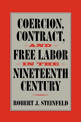 Image for Coercion, Contract, and Free Labor in the Nineteenth Century