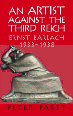 Image for An Artist against the Third Reich Ernst Barlach 1933-1938