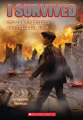 I Survived #5: I Survived the San Francisco Earthquake, 1906, Lauren Tarshis I Survived #5: I Survived the San Francisco Earthquake, 1906, Lauren Tarshis