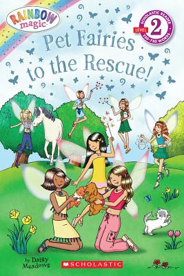 Pet Fairies to the Rescue! (Rainbow Magic Reader), "Meadows, Daisy" Pet Fairies to the Rescue! (Rainbow Magic Reader), "Meadows, Daisy"