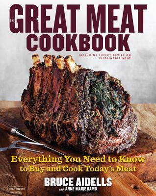 The Great Meat Cookbook: Everything You Need to Know to Buy and Cook Today's Meat, "Aidells, Bruce" The Great Meat Cookbook: Everything You Need to Know to Buy and Cook Today's Meat, "Aidells, Bruce"