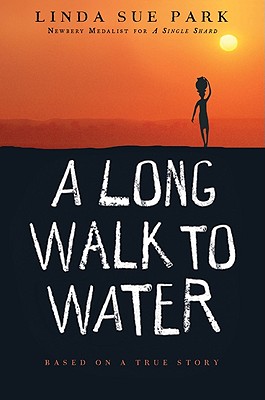 A Long Walk to Water: Based on a True Story, Linda Sue Park A Long Walk to Water: Based on a True Story, Linda Sue Park
