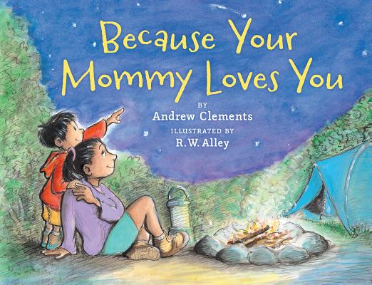 Because Your Mommy Loves You, Andrew Clements Because Your Mommy Loves You, Andrew Clements