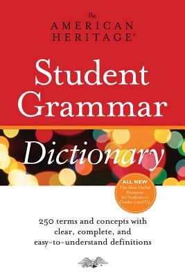 American Heritage Student Grammar Dictionary, American Heritage Dictionaries American Heritage Student Grammar Dictionary, American Heritage Dictionaries