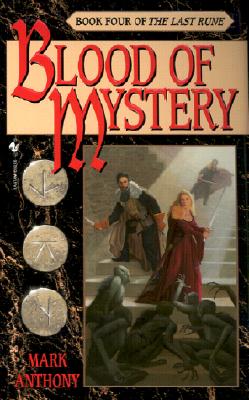 Blood of Mystery (The Last Rune, Book 4), Anthony, Mark Blood of Mystery (The Last Rune, Book 4), Anthony, Mark