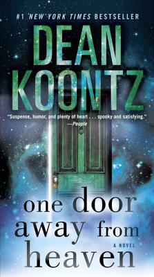 One Door Away from Heaven: A Novel, Dean Koontz One Door Away from Heaven: A Novel, Dean Koontz