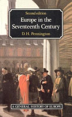Europe in the Seventeenth Century, 2nd Edition (A General History of Europe Series), Pennington, Donald Europe in the Seventeenth Century, 2nd Edition (A General History of Europe Series), Pennington, Donald