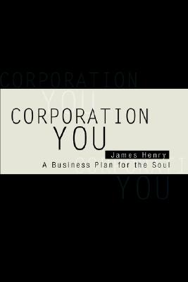 Image for Corporation YOU: A Business Plan for the Soul