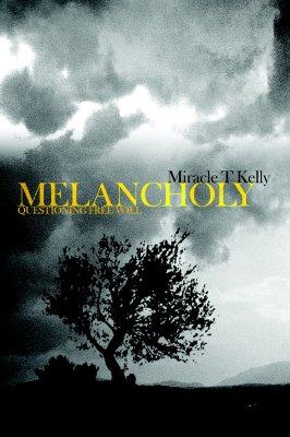 Image for Melancholy : Questioning Free Will