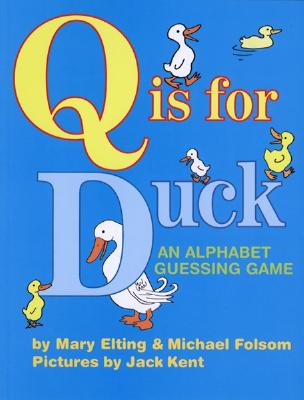 Image for Q is for Duck; an Alphabet Guessing Game