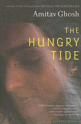 The Hungry Tide: A Novel, "Ghosh, Amitav" The Hungry Tide: A Novel, "Ghosh, Amitav"