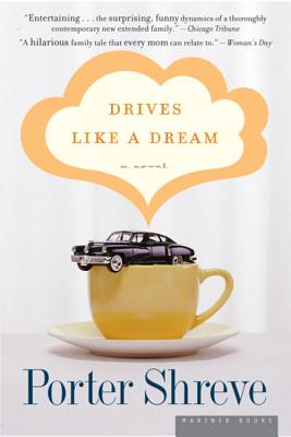 Drives Like a Dream: A Novel, "Shreve, Porter" Drives Like a Dream: A Novel, "Shreve, Porter"