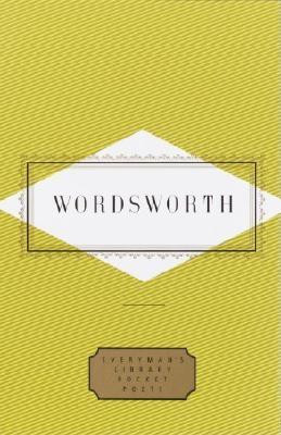 Wordsworth: Poems (Everyman's Library Pocket Poets), William Wordsworth Wordsworth: Poems (Everyman's Library Pocket Poets), William Wordsworth