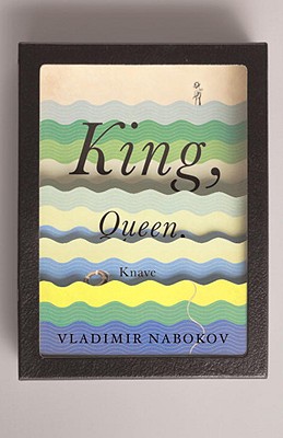 King, Queen, Knave, Vladimir Nabokov King, Queen, Knave, Vladimir Nabokov
