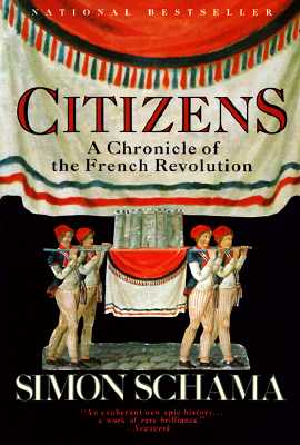 Citizens: A Chronicle of the French Revolution, Schama, Simon Citizens: A Chronicle of the French Revolution, Schama, Simon