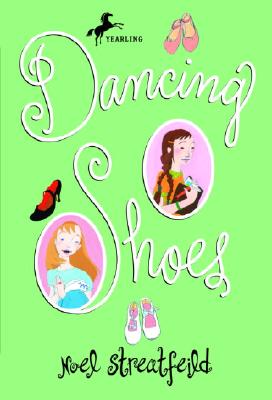 Dancing Shoes (The Shoe Books), Noel Streatfeild Dancing Shoes (The Shoe Books), Noel Streatfeild