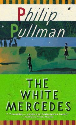 The White Mercedes, "Pullman, Philip" The White Mercedes, "Pullman, Philip"