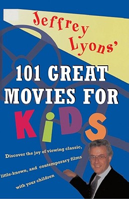 Image for JEFFREY LYONS' 101 GREAT MOVIES FOR KIDS