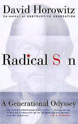 Radical Son: A Generational Odyssey, Horowitz, David Radical Son: A Generational Odyssey, Horowitz, David