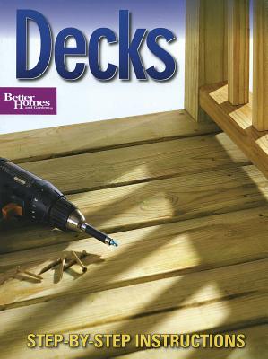 Decks (Better Homes and Gardens) (Better Homes & Gardens Do It Yourself), Better Homes and Gardens Decks (Better Homes and Gardens) (Better Homes & Gardens Do It Yourself), Better Homes and Gardens