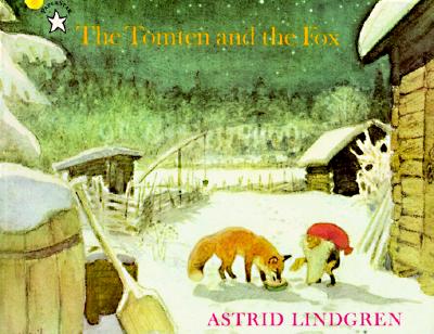 The Tomten and the Fox, Lindgren, Astrid The Tomten and the Fox, Lindgren, Astrid