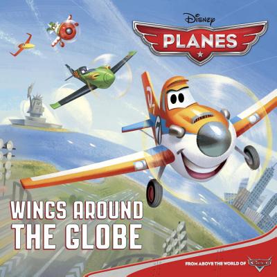 Wings Around the Globe (Disney Planes) (Pictureback(R)), Bill Scollon Wings Around the Globe (Disney Planes) (Pictureback(R)), Bill Scollon