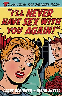 I'LL NEVER HAVE SEX WITH YOU AGAIN! : TA, IRENE ZUTELL I'LL NEVER HAVE SEX WITH YOU AGAIN! : TA, IRENE ZUTELL