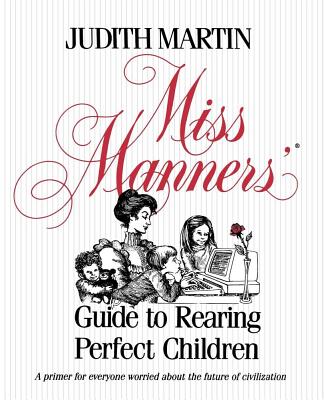 Image for MISS MANNERS' GUIDE TO REARING PERFECT C