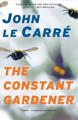 The Constant Gardener: A Novel, le Carre, John The Constant Gardener: A Novel, le Carre, John