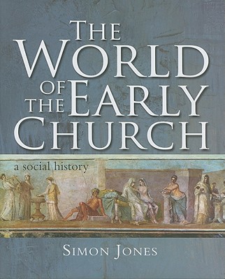 Image for The World of the Early Church: A Social History