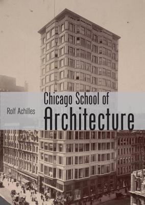 Image for The Chicago School of Architecture: Building the Modern City, 1880-1910 (Shire Library USA)