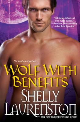 Wolf with Benefits, "Laurenston, Shelly" Wolf with Benefits, "Laurenston, Shelly"