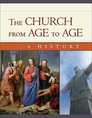 The Church from Age to Age: From Galilee to Global Christianity, Klaus Detlev Schulz, Robert G. Clouse, Marianka S. Fousek The Church from Age to Age: From Galilee to Global Christianity, Klaus Detlev Schulz, Robert G. Clouse, Marianka S. Fousek