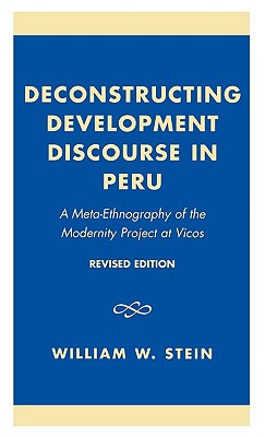 Image for Deconstructing Development Discourse in Peru: A Meta-Ethnography of the Modernity Project at Vicos