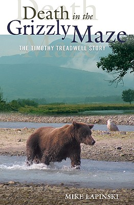 Death in the Grizzly Maze: The Timothy Treadwell Story, "Lapinski, Mike" Death in the Grizzly Maze: The Timothy Treadwell Story, "Lapinski, Mike"